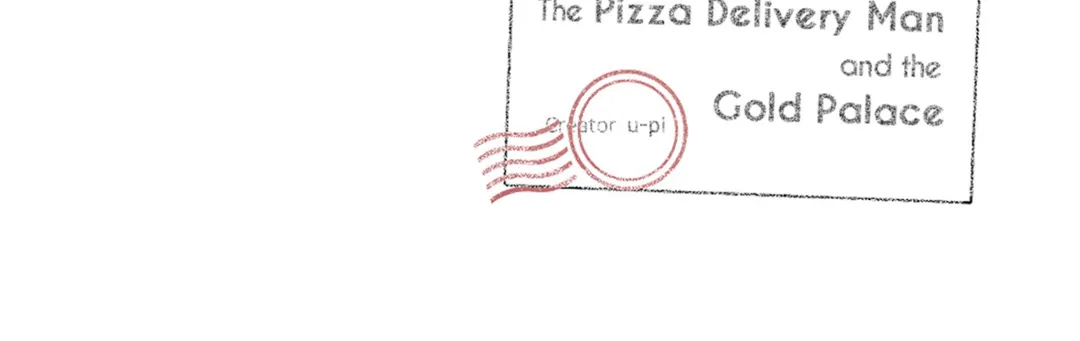 The Pizza Delivery Man and the Gold Palace 〘Official〙 - Season 2 : Episode 18 manhwa