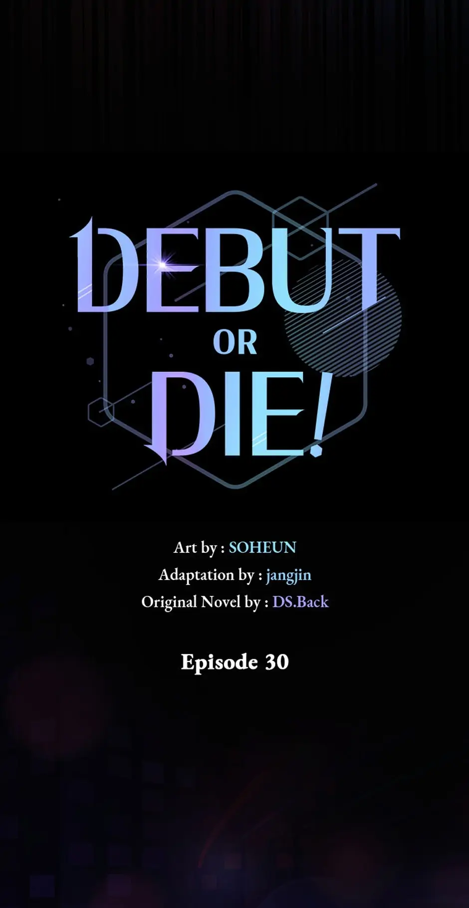 Debut or Die! (Official) - Chapter 30 : S1 Finale manhwa