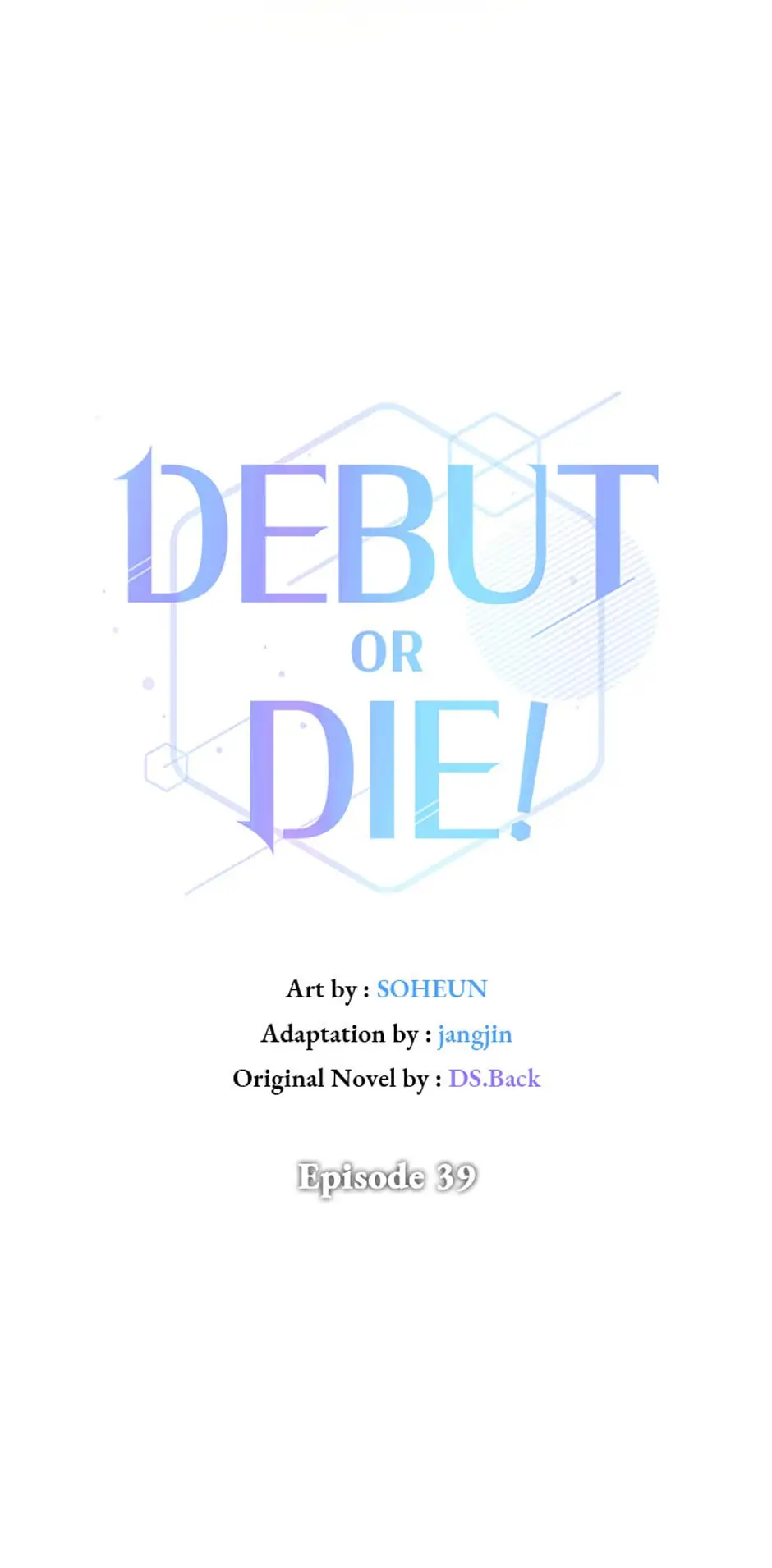 Debut or Die! (Official) - Chapter 39 manhwa