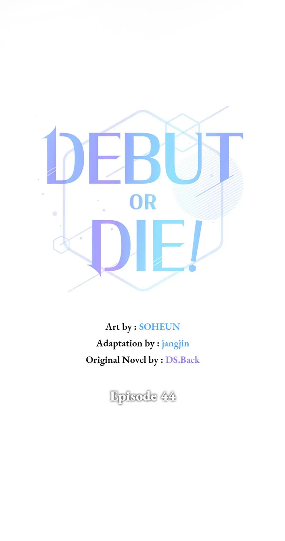 Debut or Die! (Official) - Chapter 44 manhwa
