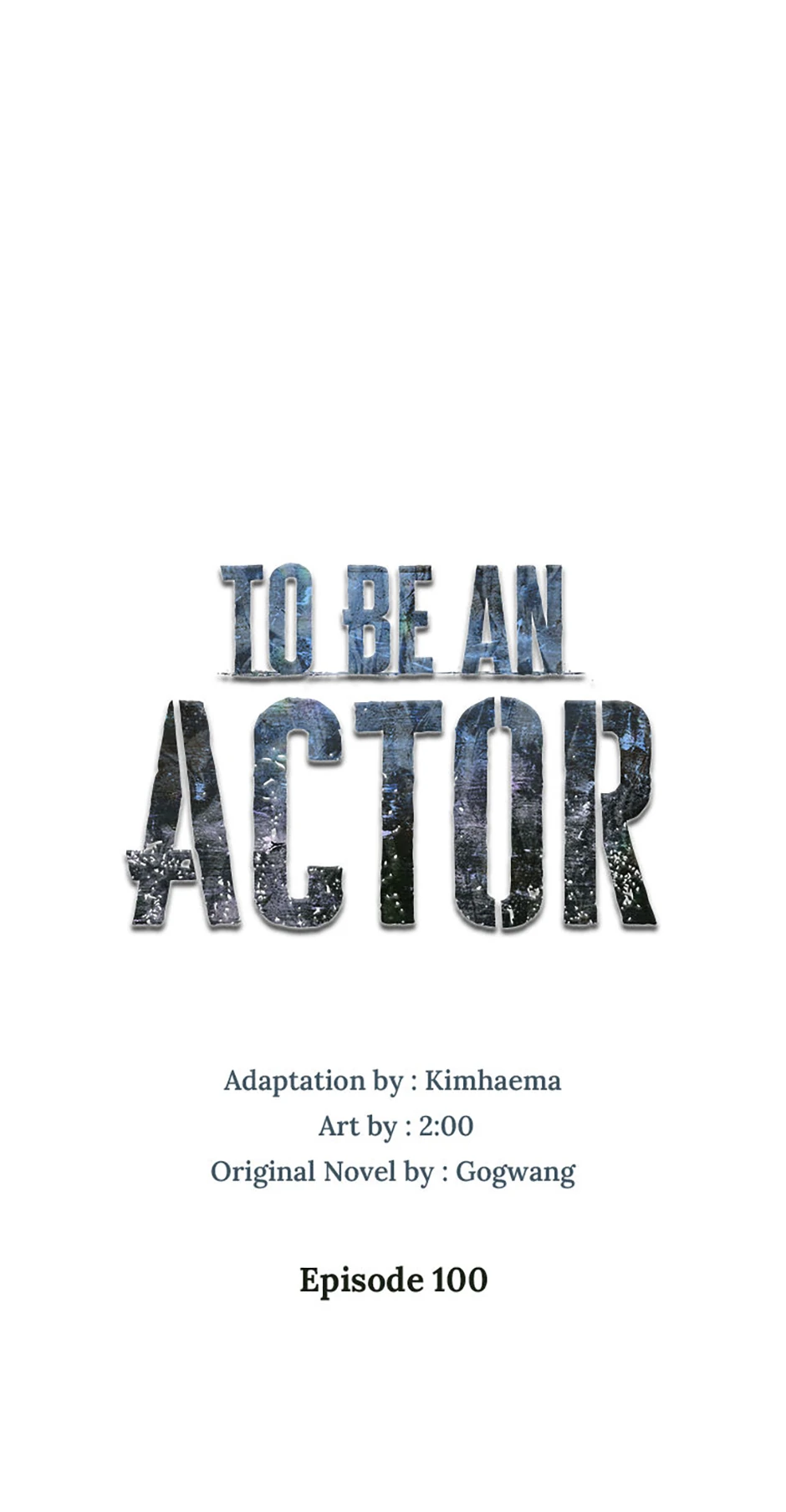 To Be an Actor [Official] - Chapter 100 manhwa
