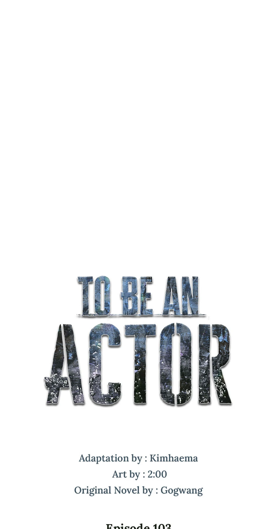 To Be an Actor [Official] - Chapter 103 manhwa