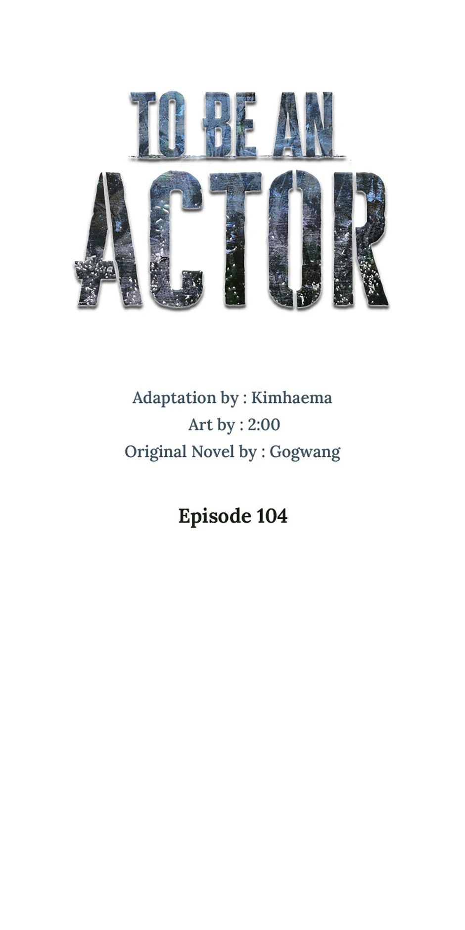 To Be an Actor [Official] - Chapter 104 manhwa