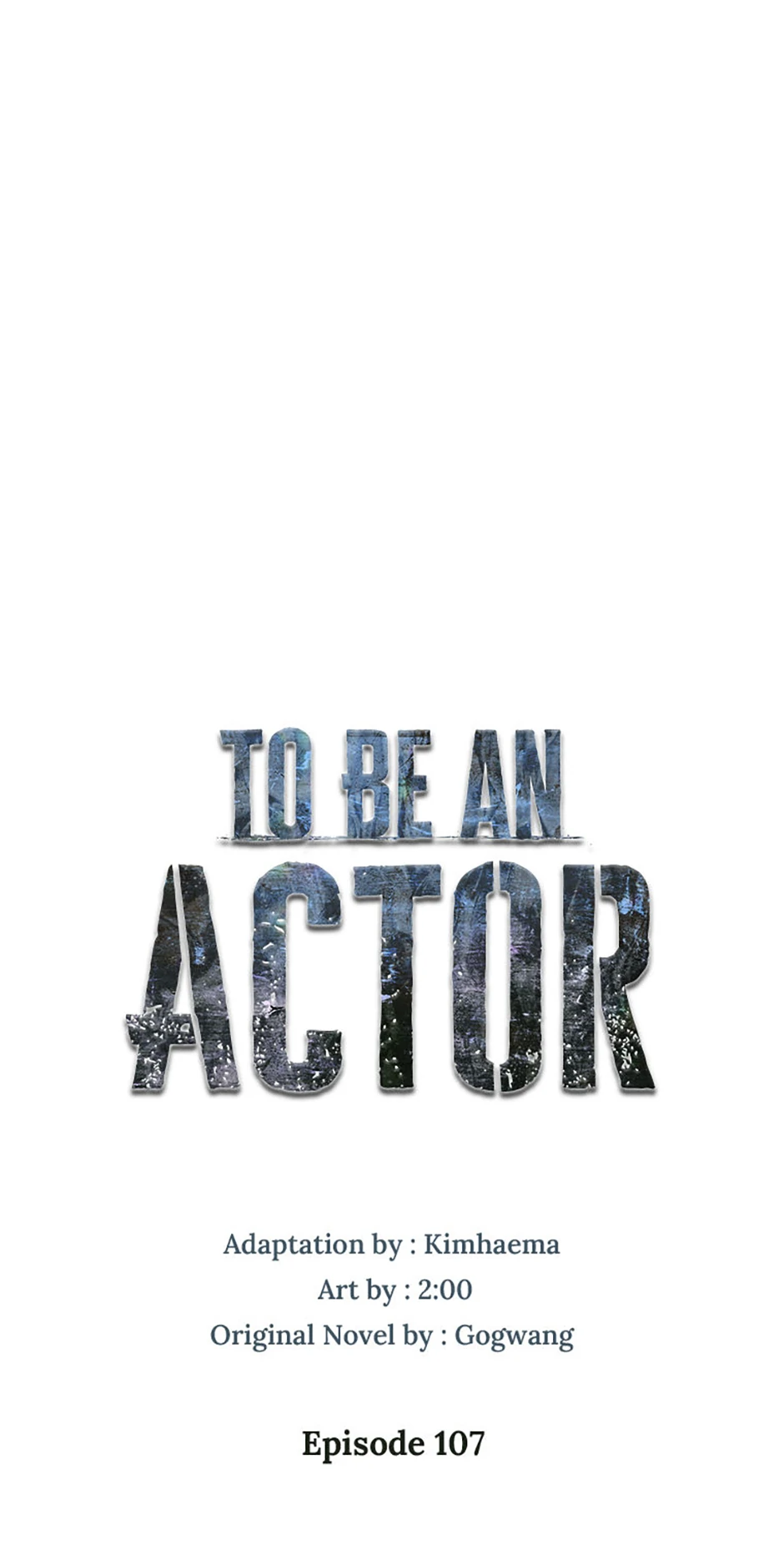To Be an Actor [Official] - Chapter 107 manhwa