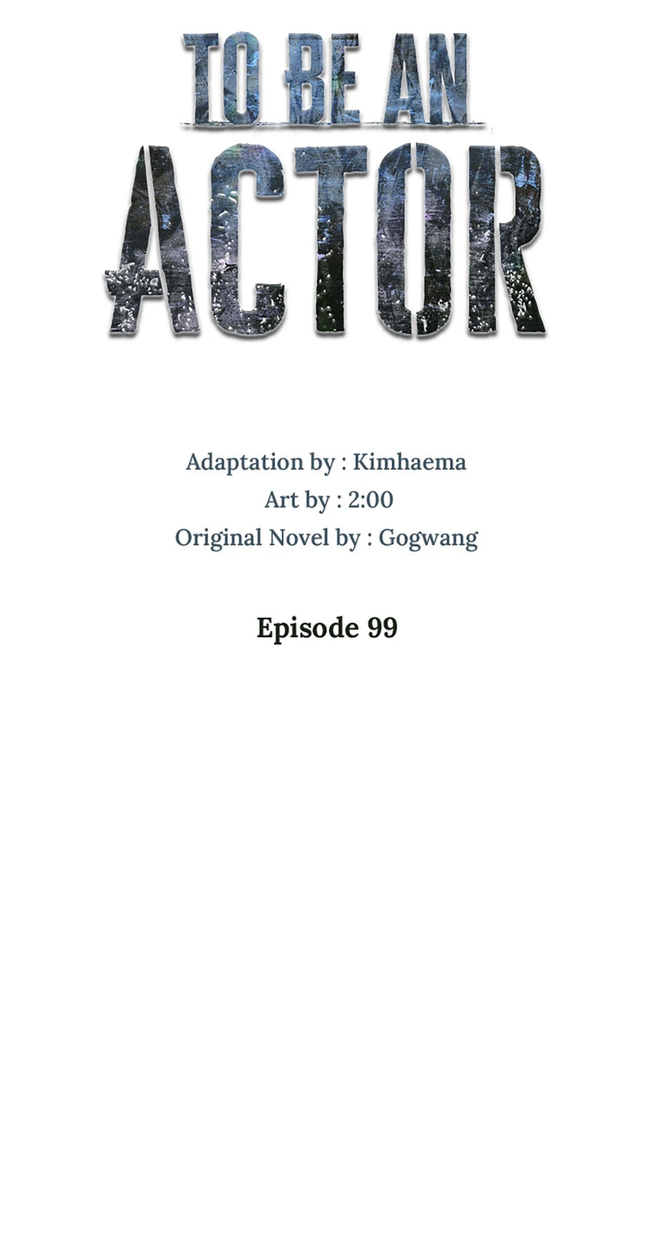 To Be an Actor [Official] - Chapter 99 manhwa