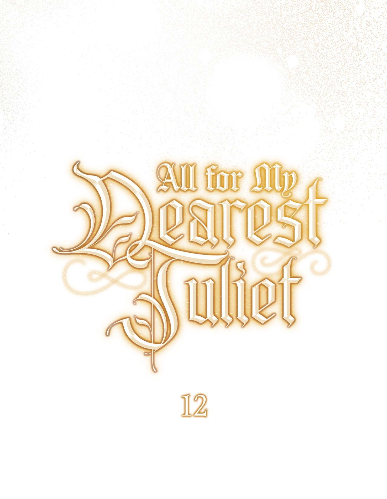 All for My Dearest Juliet (Official) - Chapter 12 manhwa