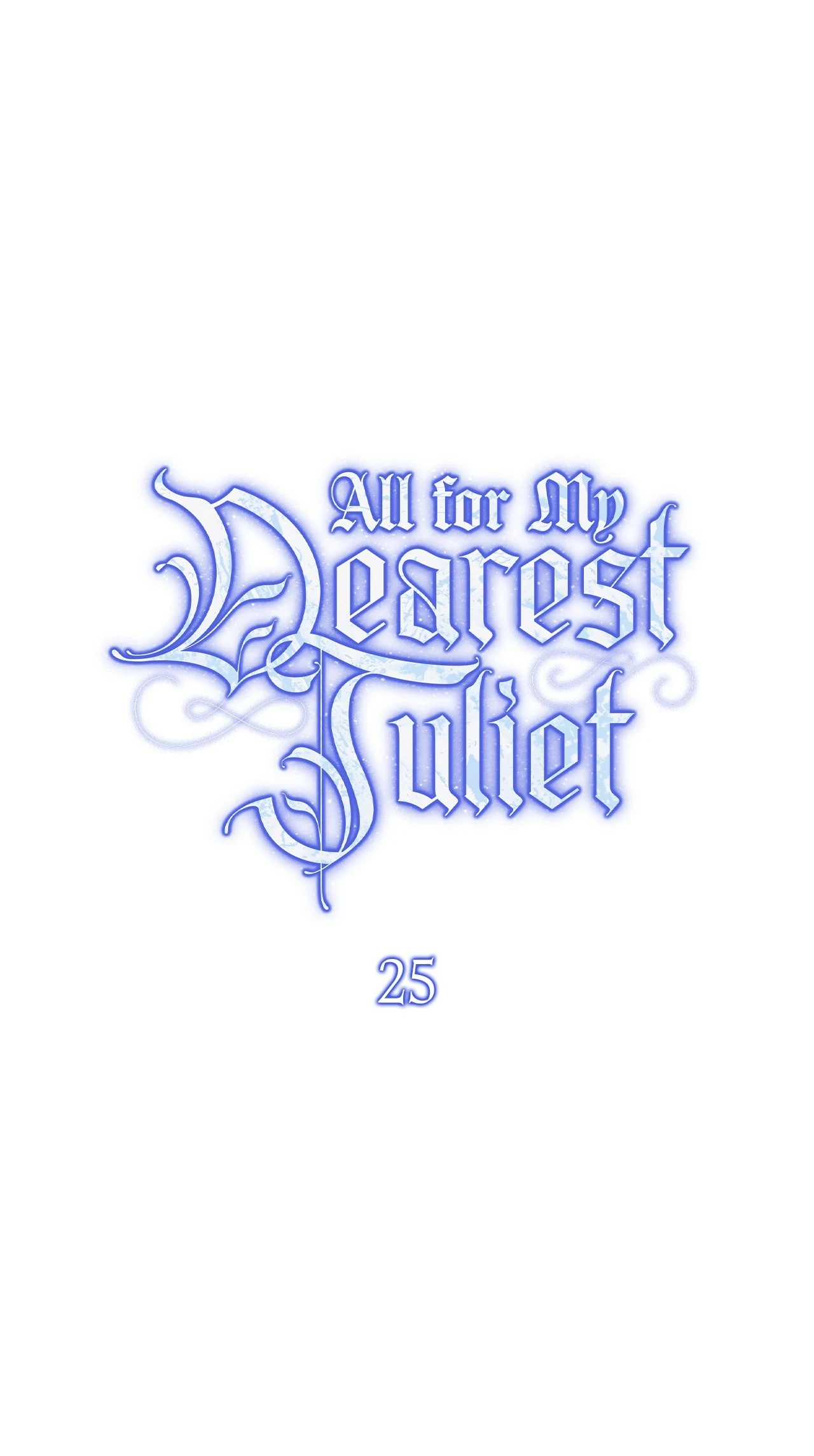 All for My Dearest Juliet (Official) - Chapter 25 manhwa