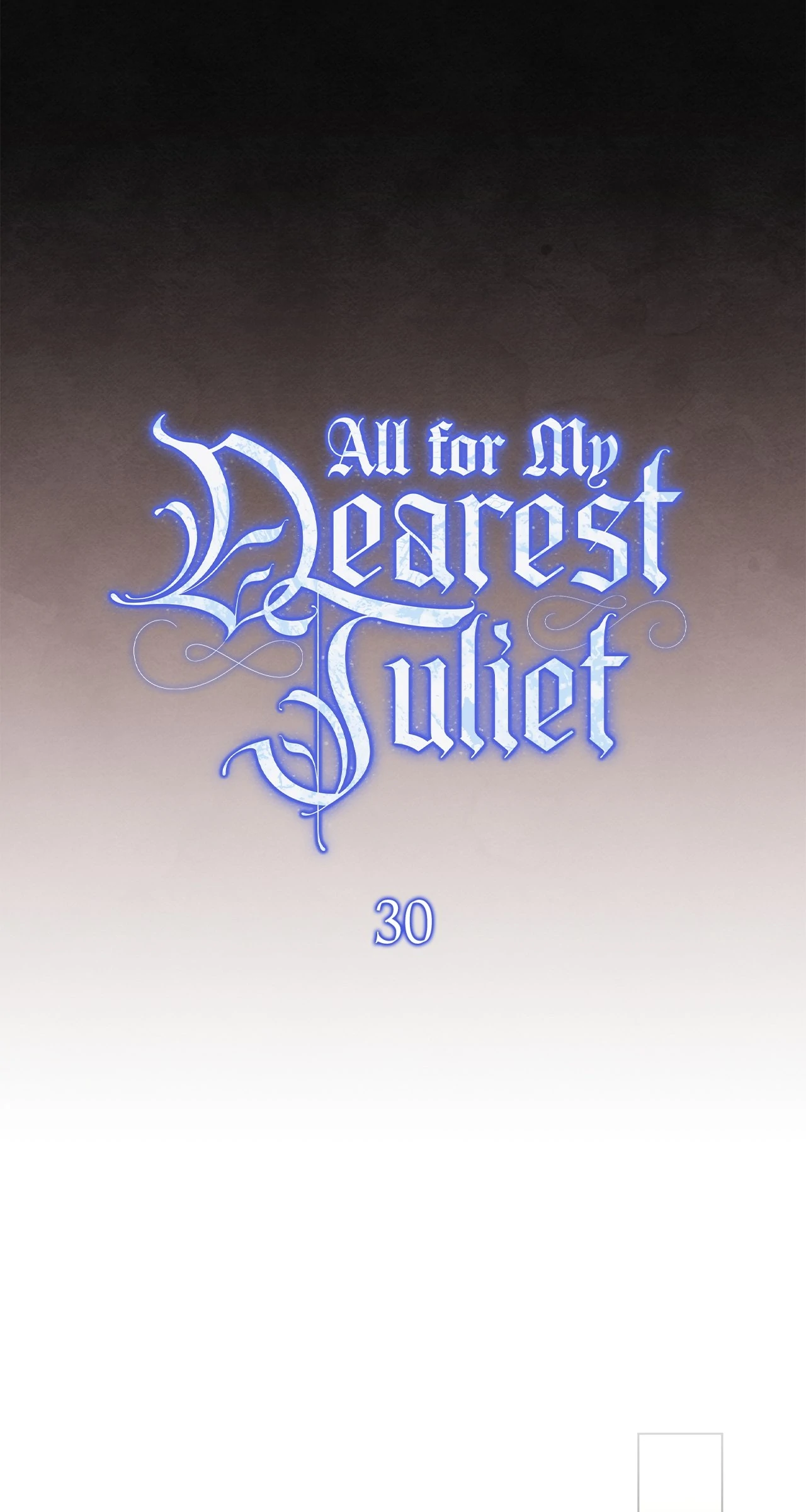 All for My Dearest Juliet (Official) - Chapter 30 manhwa
