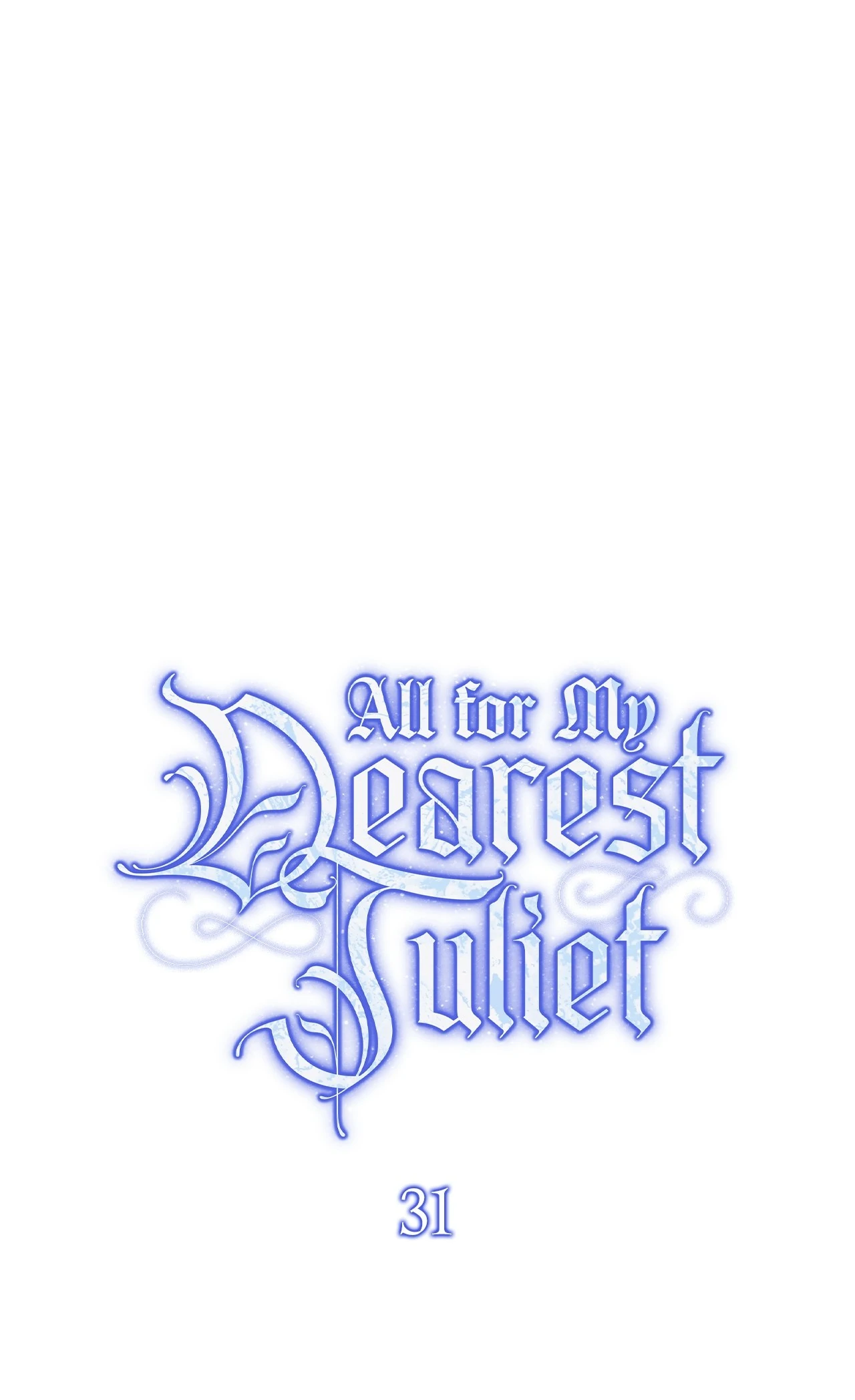 All for My Dearest Juliet (Official) - Chapter 31 manhwa
