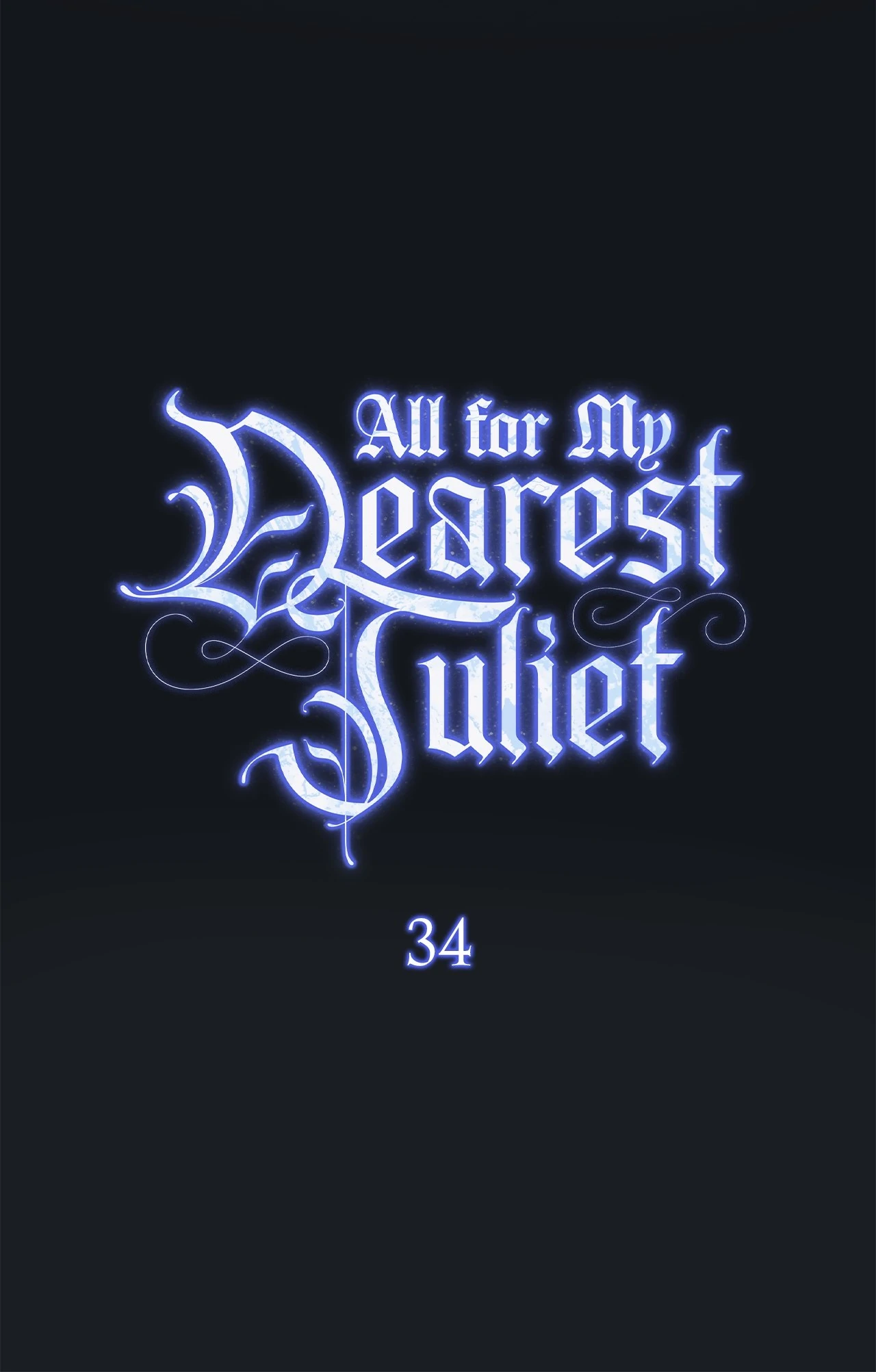 All for My Dearest Juliet (Official) - Chapter 34 manhwa