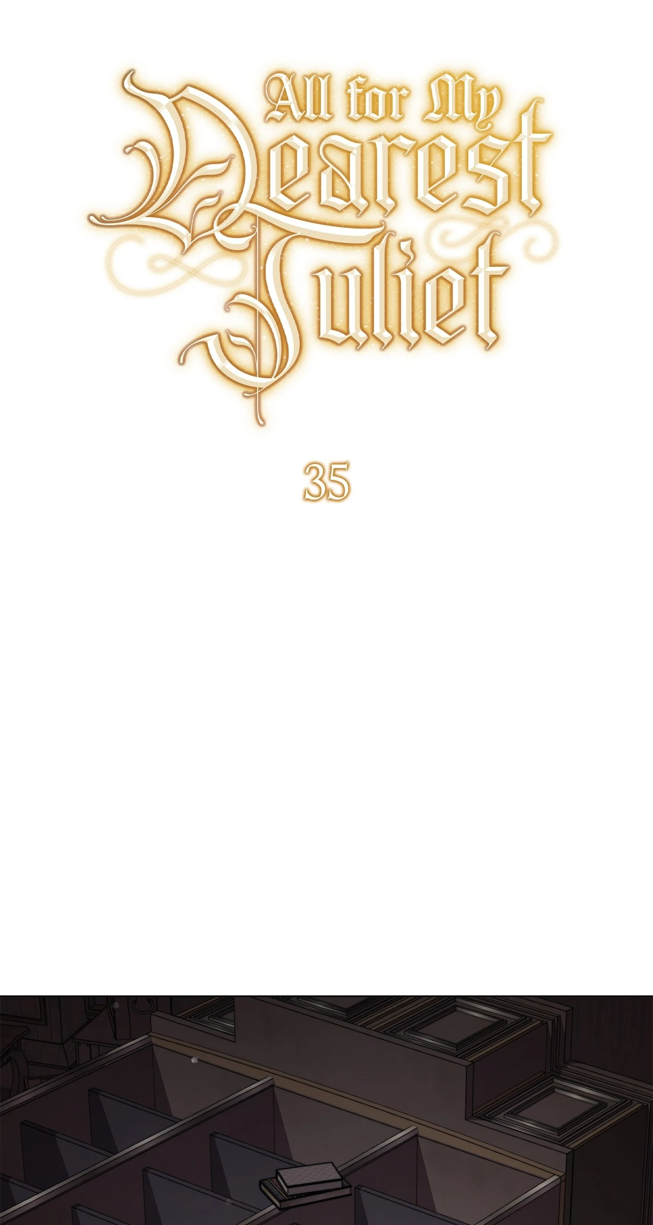 All for My Dearest Juliet (Official) - Chapter 35 manhwa