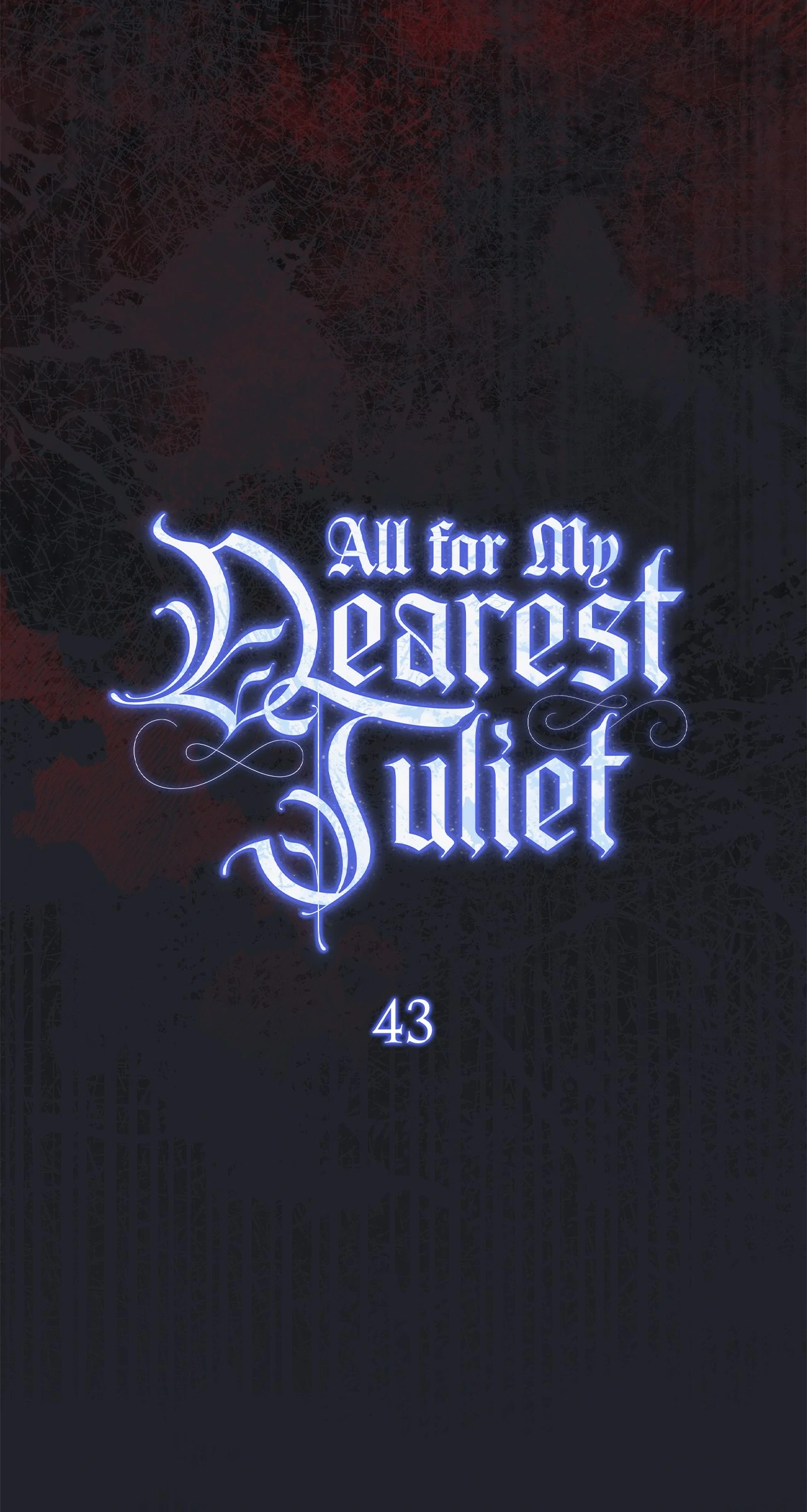 All for My Dearest Juliet (Official) - Chapter 43 manhwa
