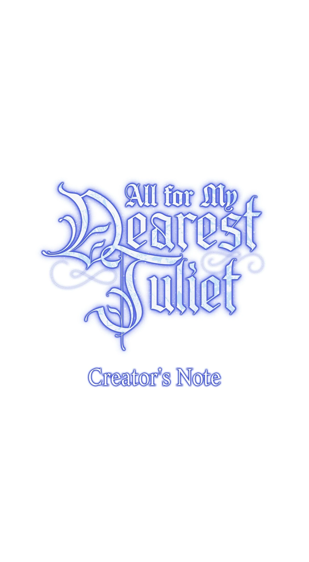 All for My Dearest Juliet (Official) - Creator's Note manhwa