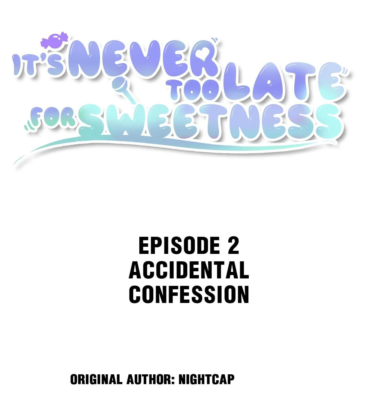 It’s Never Too Late for Sweetness (Official) - 2 - Accidental Confession manhwa