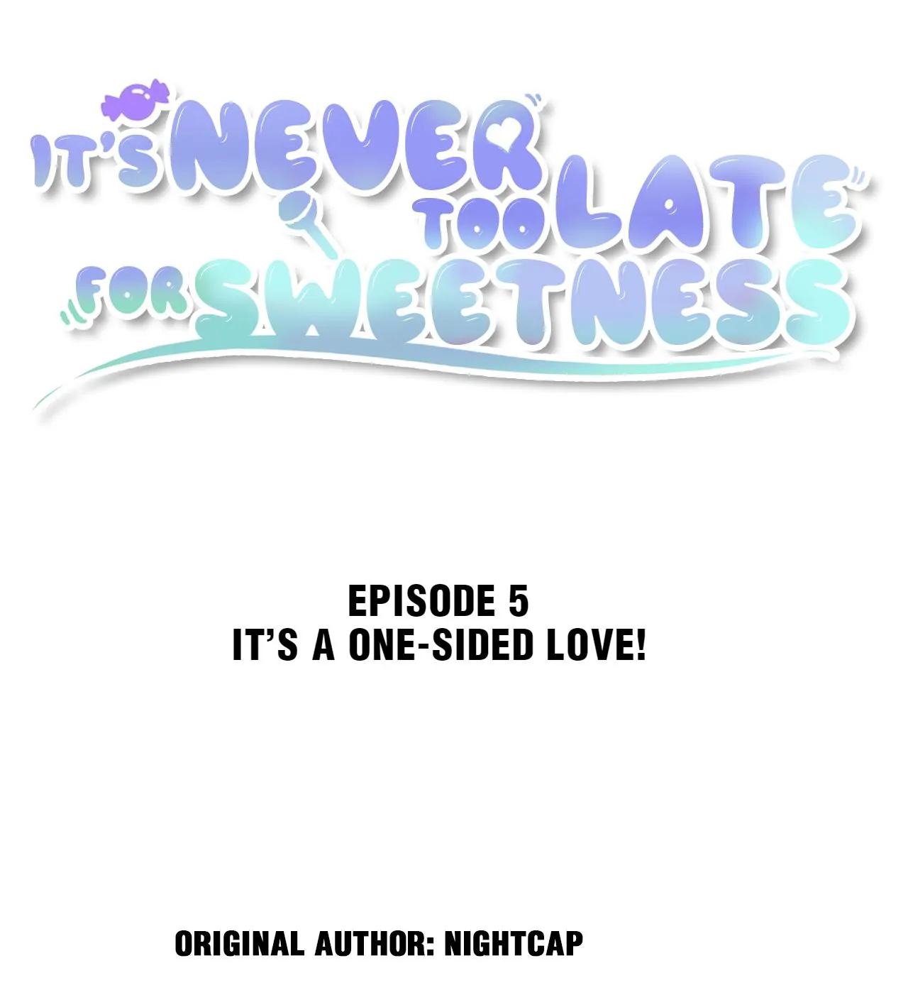 It’s Never Too Late for Sweetness (Official) - 5 - It's A One-Sided Love! manhwa