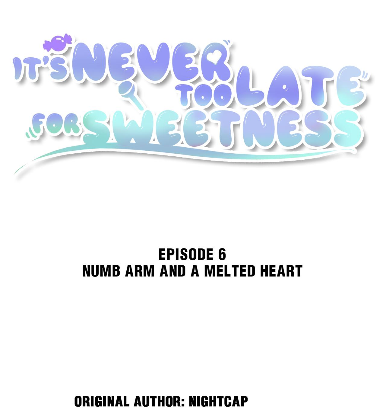 It’s Never Too Late for Sweetness (Official) - 6 - Numb Arm and a Melted Heart manhwa