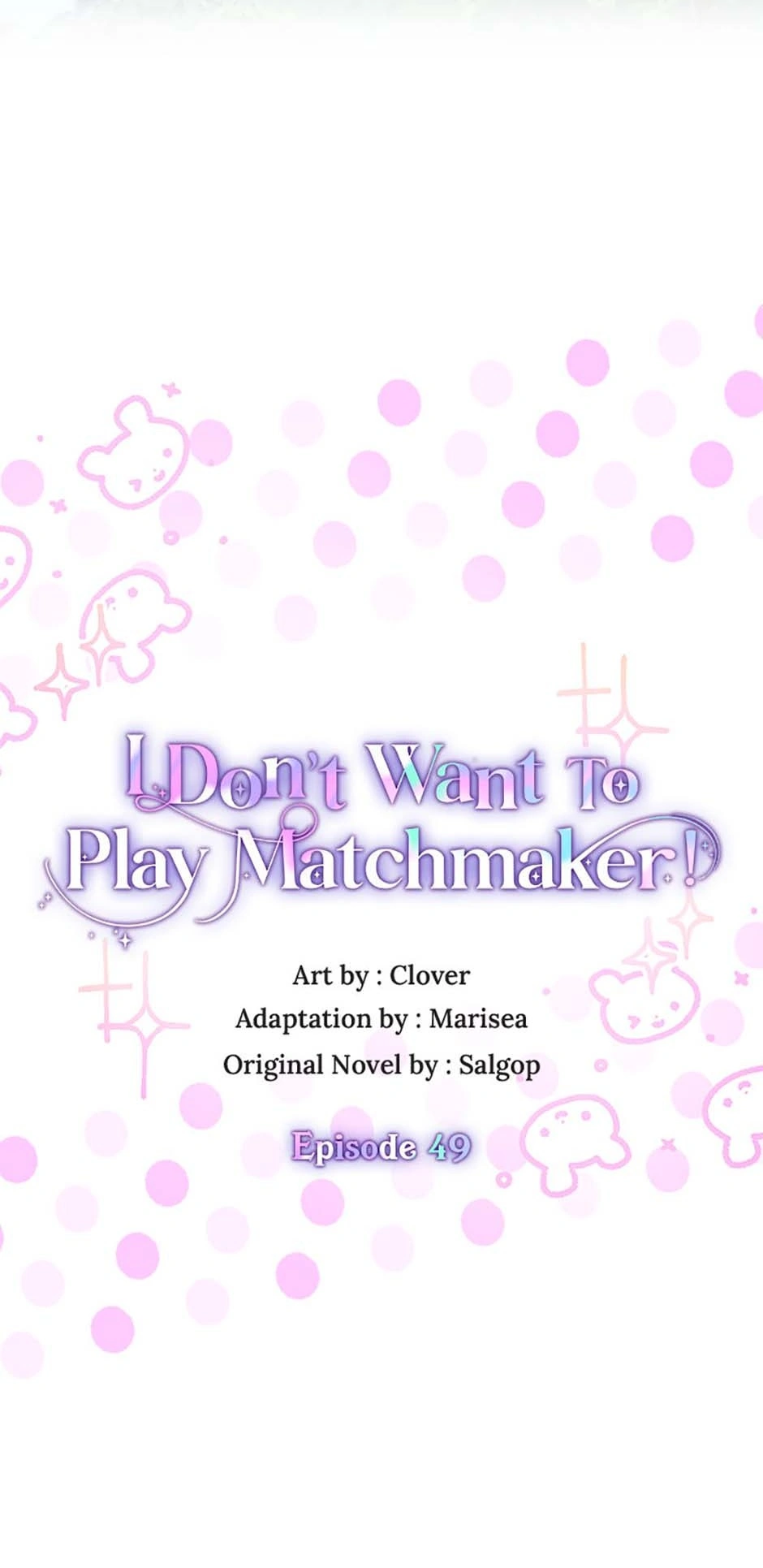 I Don’t Want To Play Matchmaker! [Official] - Chapter 49 manhwa