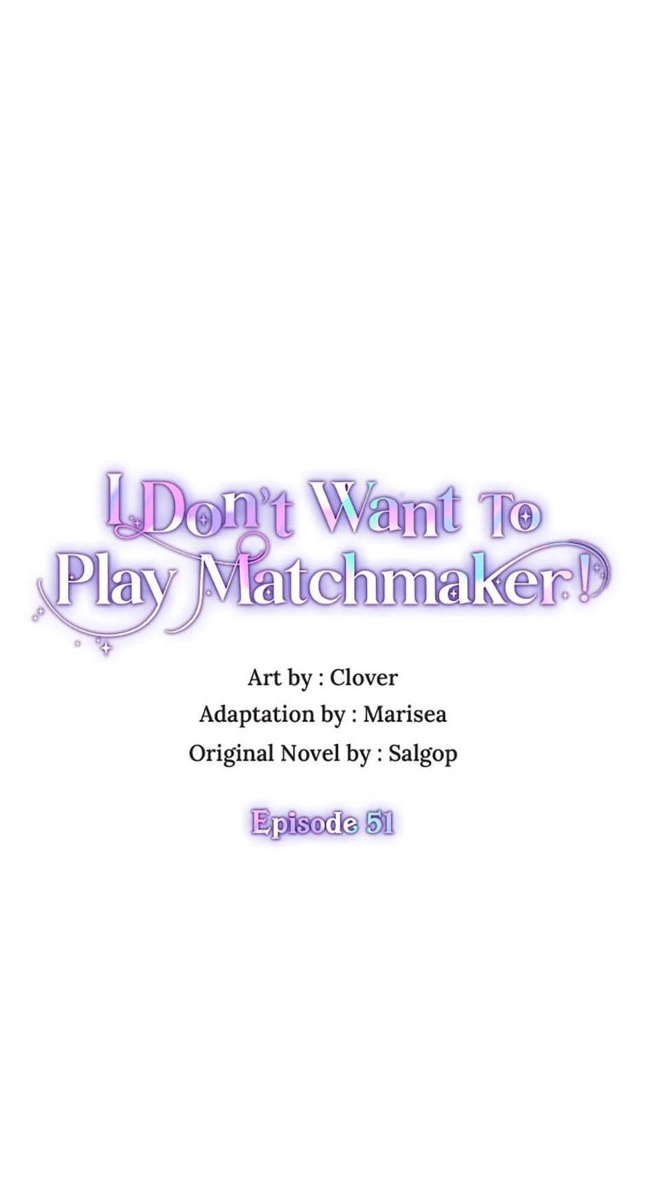 I Don’t Want To Play Matchmaker! [Official] - Chapter 51 manhwa