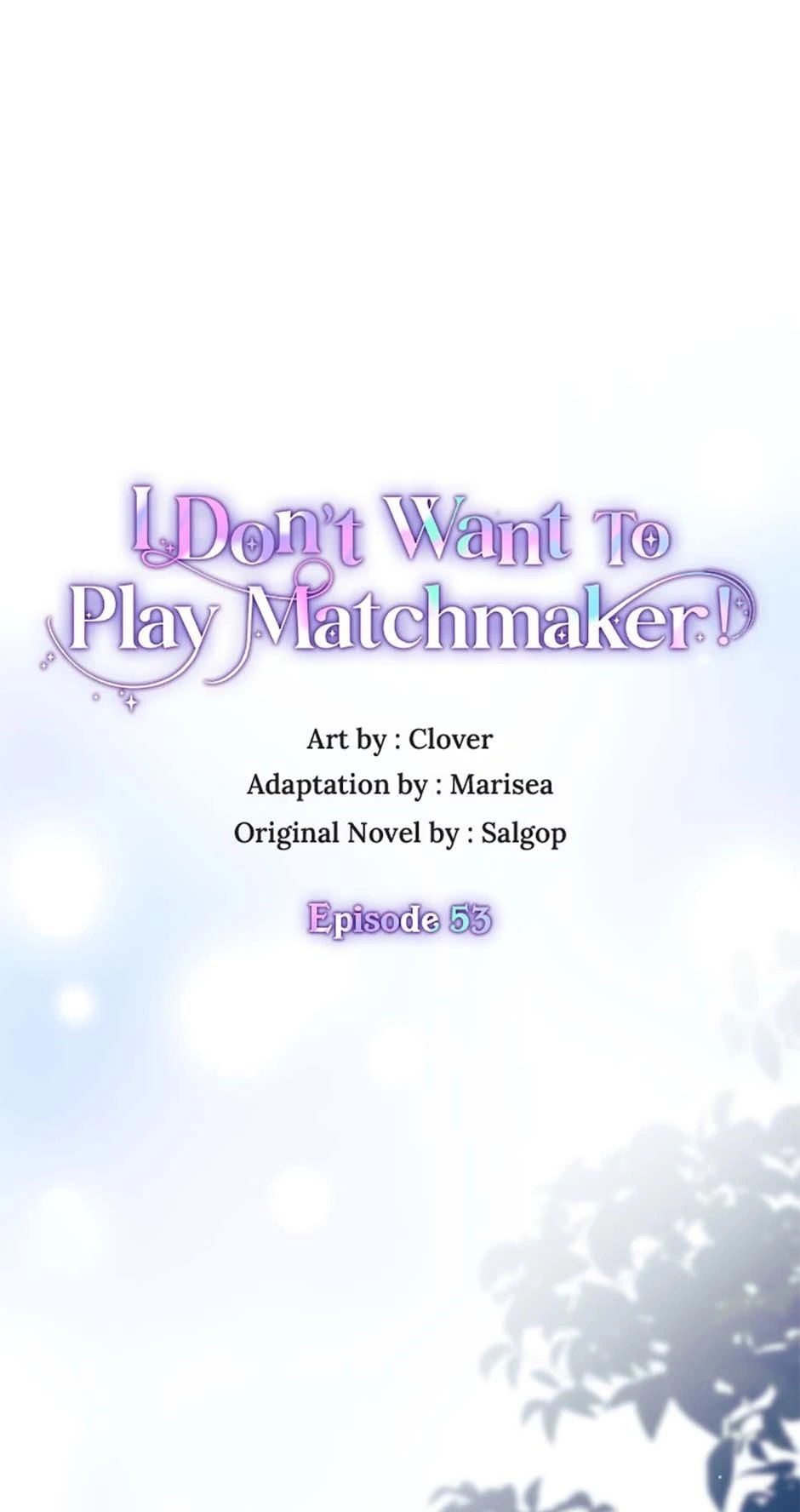 I Don’t Want To Play Matchmaker! [Official] - Chapter 53 manhwa