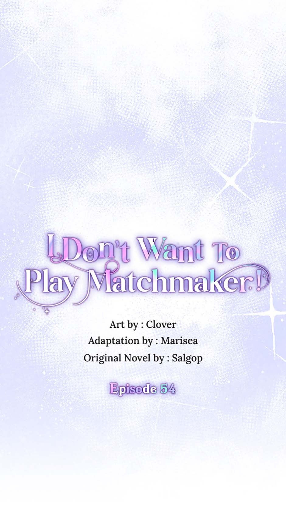 I Don’t Want To Play Matchmaker! [Official] - Chapter 54 manhwa