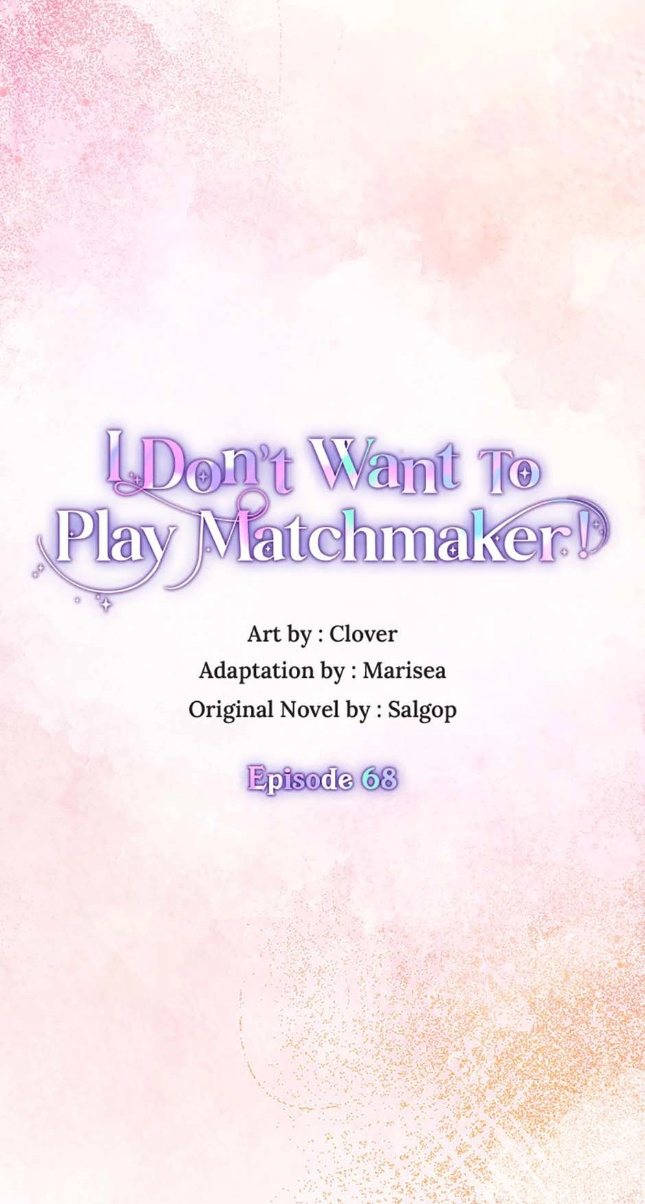 I Don’t Want To Play Matchmaker! [Official] - Chapter 68 manhwa