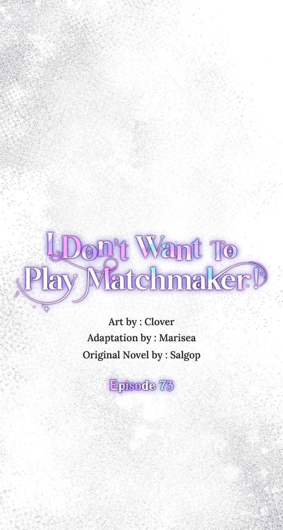 I Don’t Want To Play Matchmaker! [Official] - Chapter 73 manhwa