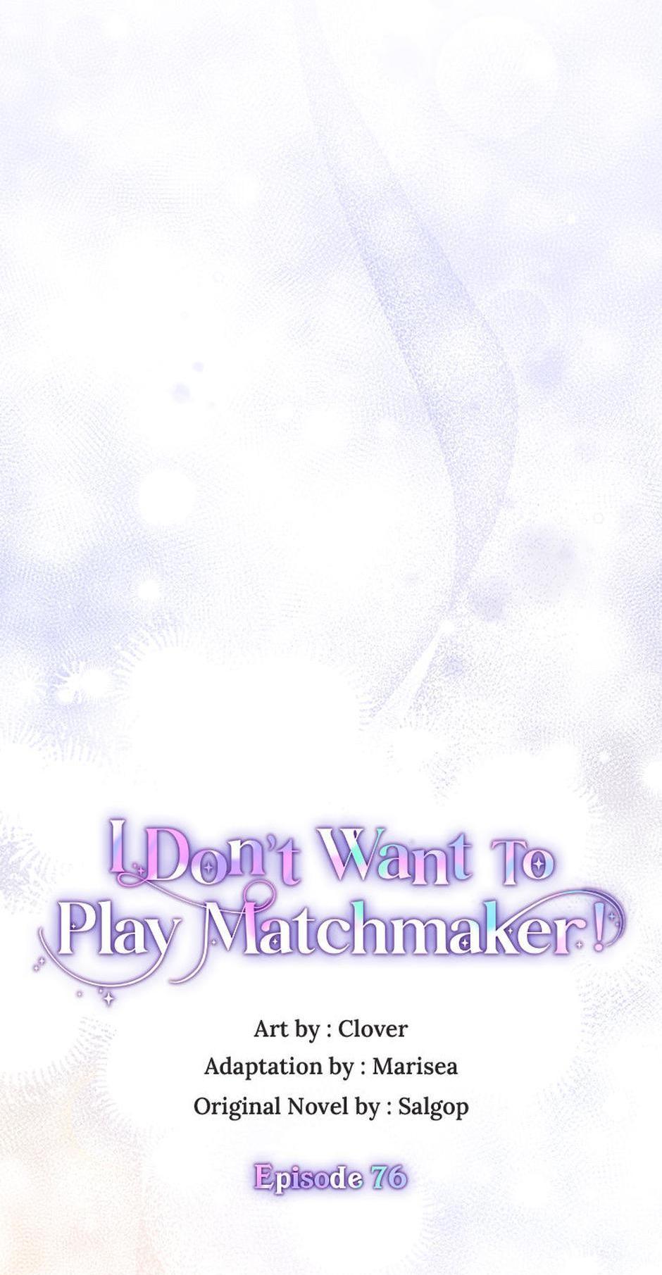 I Don’t Want To Play Matchmaker! [Official] - Chapter 76 manhwa