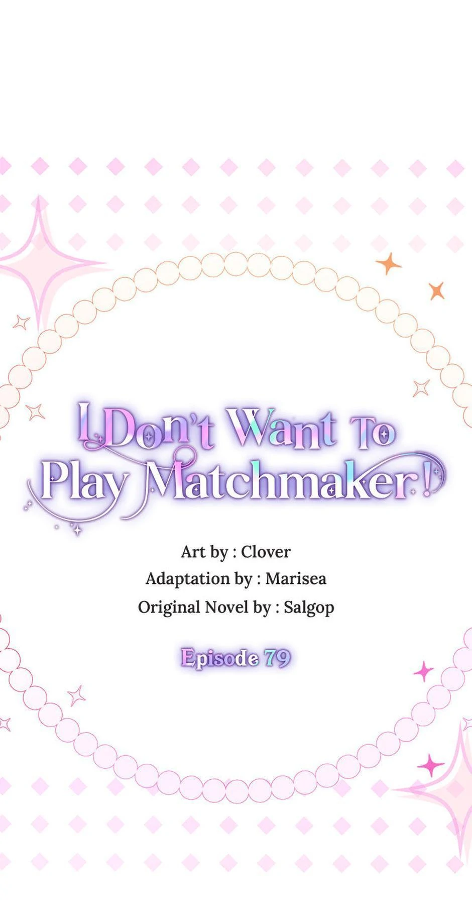 I Don’t Want To Play Matchmaker! [Official] - Chapter 79 manhwa