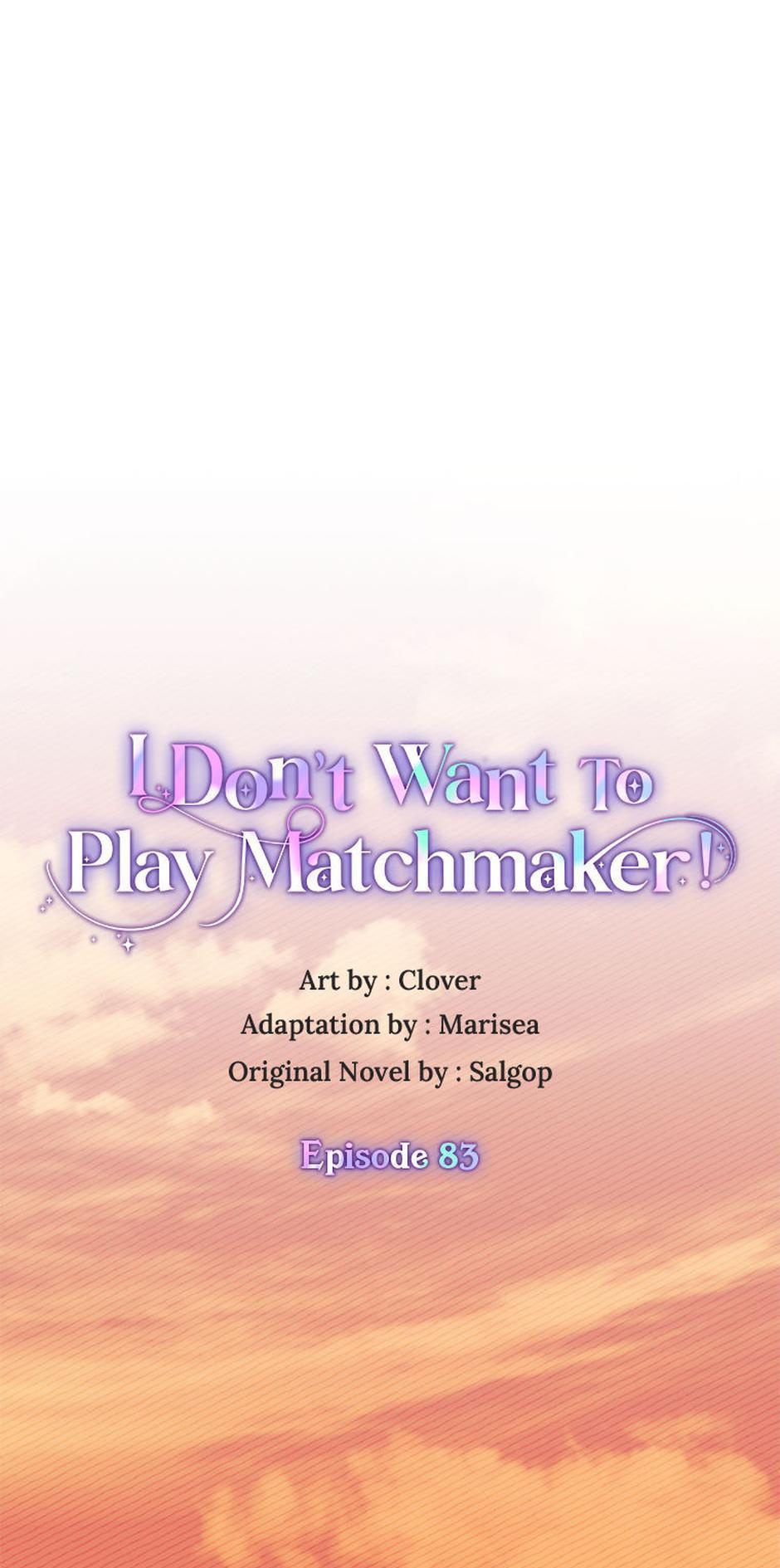 I Don’t Want To Play Matchmaker! [Official] - Chapter 83 manhwa
