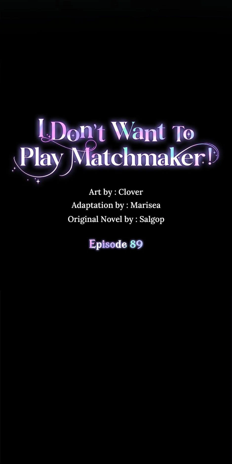 I Don’t Want To Play Matchmaker! [Official] - Chapter 89 manhwa