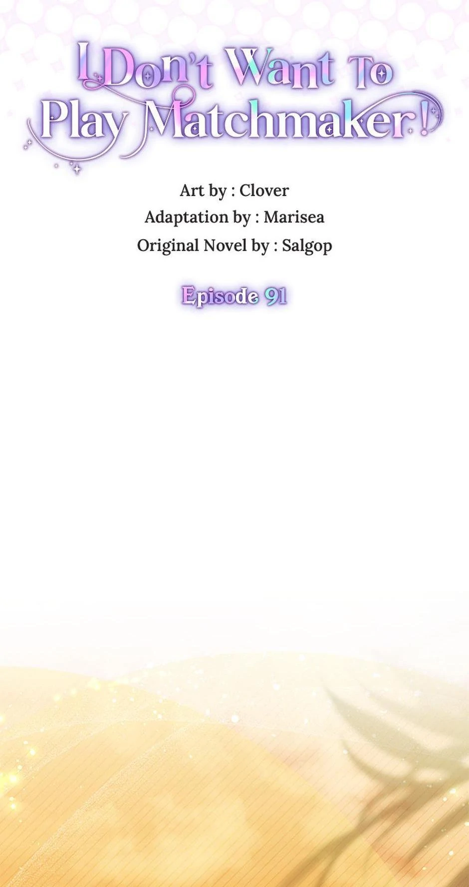 I Don’t Want To Play Matchmaker! [Official] - Chapter 91 manhwa