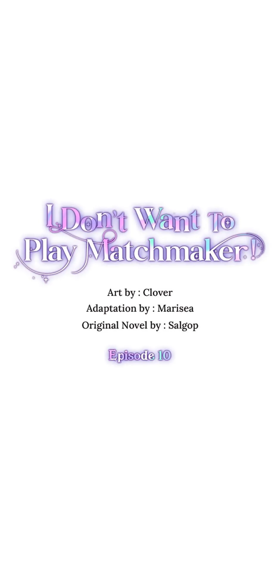 I Don’t Want To Play Matchmaker! [Official] - Episode 10 manhwa