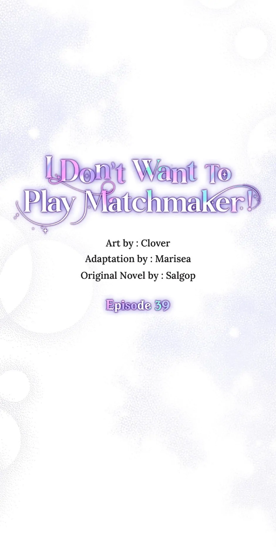 I Don’t Want To Play Matchmaker! [Official] - Episode 39 manhwa