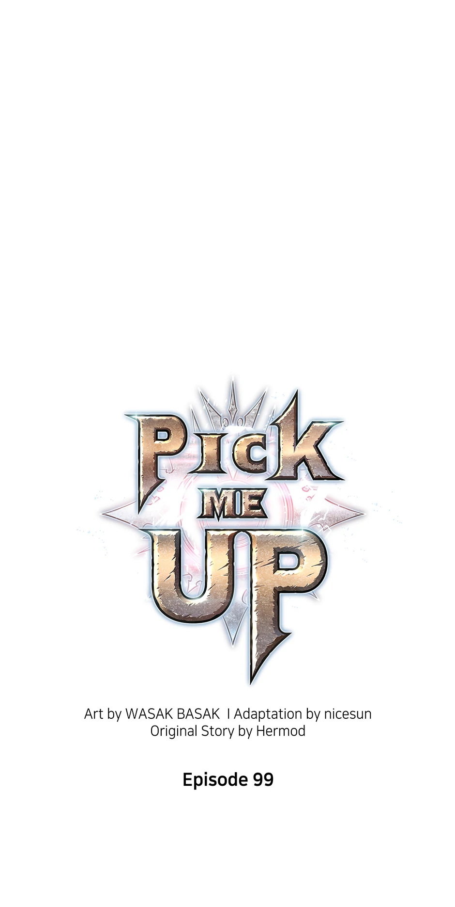 Pick Me Up (Official) - Chapter 99 manhwa