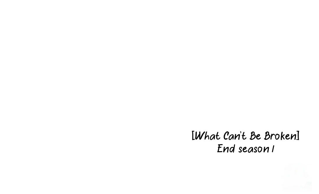 What Can’t Be Broken [Chi] - END SEASON 1 manhwa