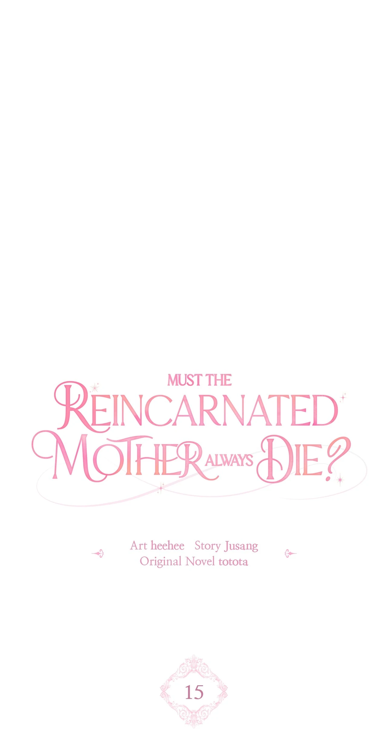 Must the Reincarnated Mother Always Die? (Official) - Chapter 15 manhwa