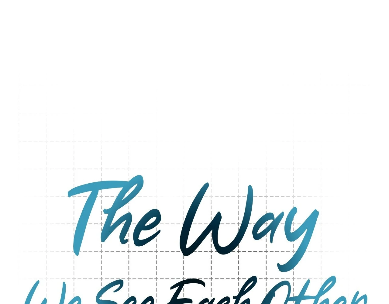 The Way We See Each Other - Chapter 5 manhwa