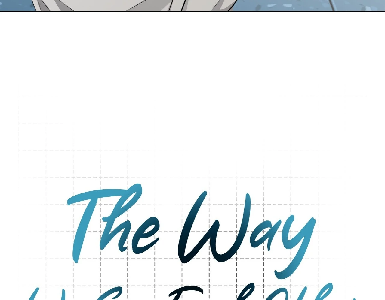 The Way We See Each Other - Chapter 7 manhwa