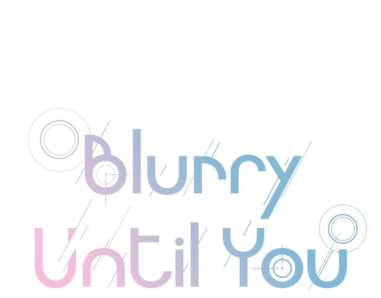 Blurry Until You [Official] - Chapter 1 manhwa