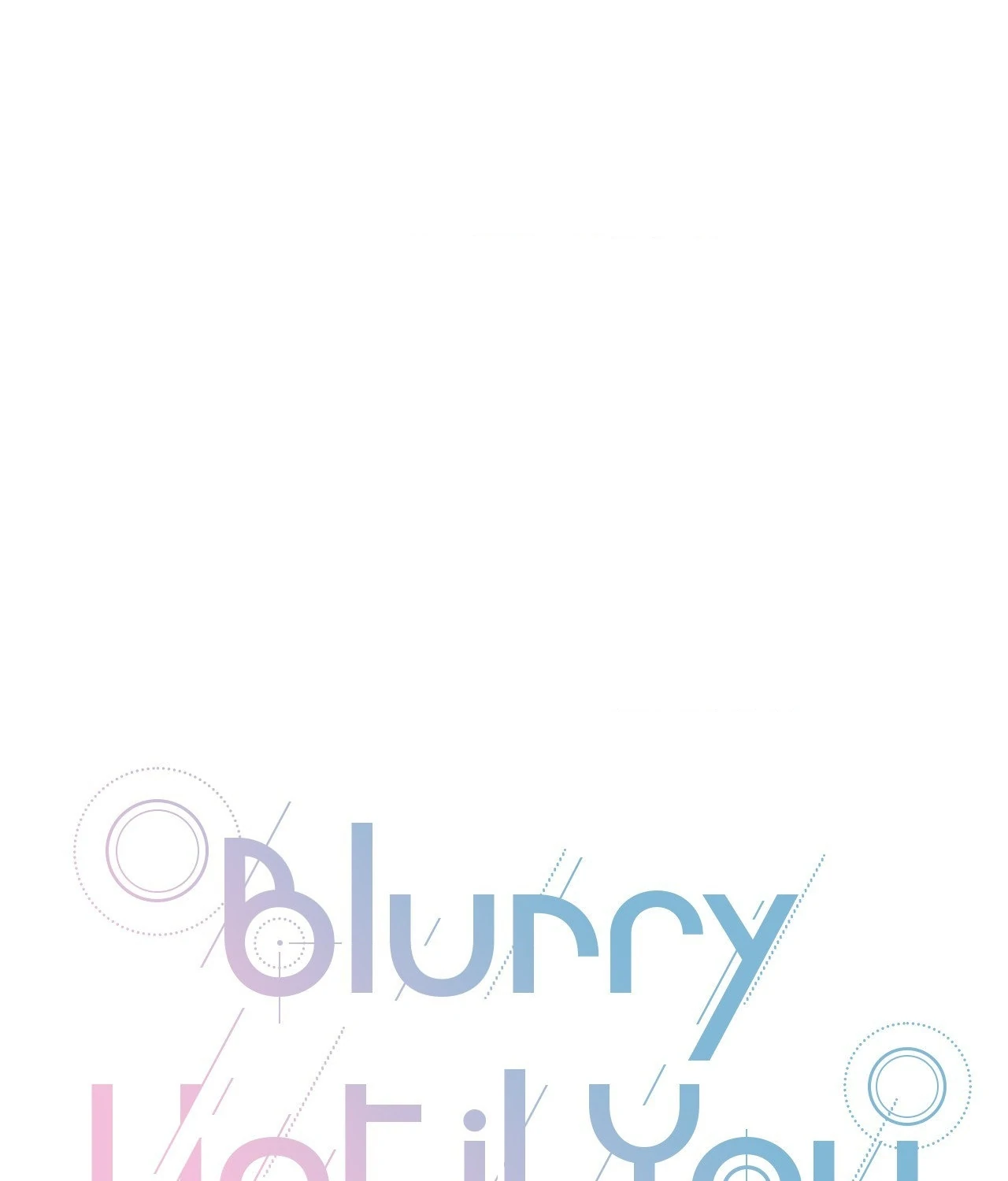Blurry Until You [Official] - Chapter 32 manhwa