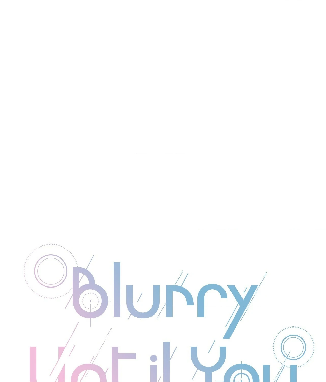 Blurry Until You [Official] - Chapter 36 manhwa