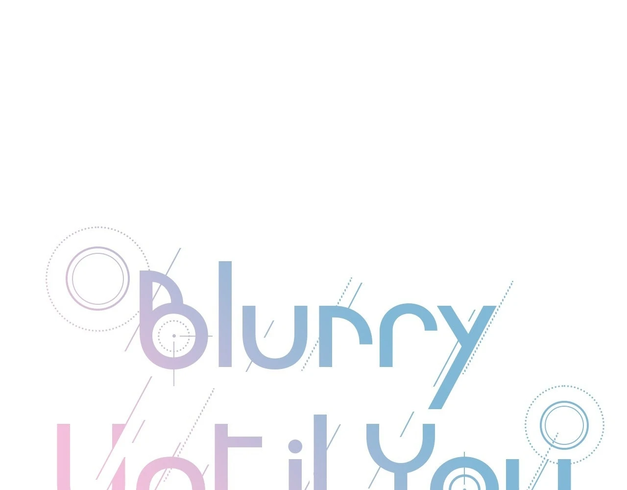 Blurry Until You [Official] - Chapter 8 manhwa
