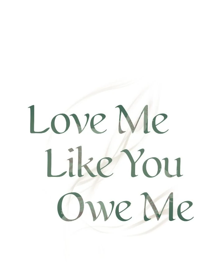 Love Me Like You Owe Me [Official] - Chapter 26 manhwa