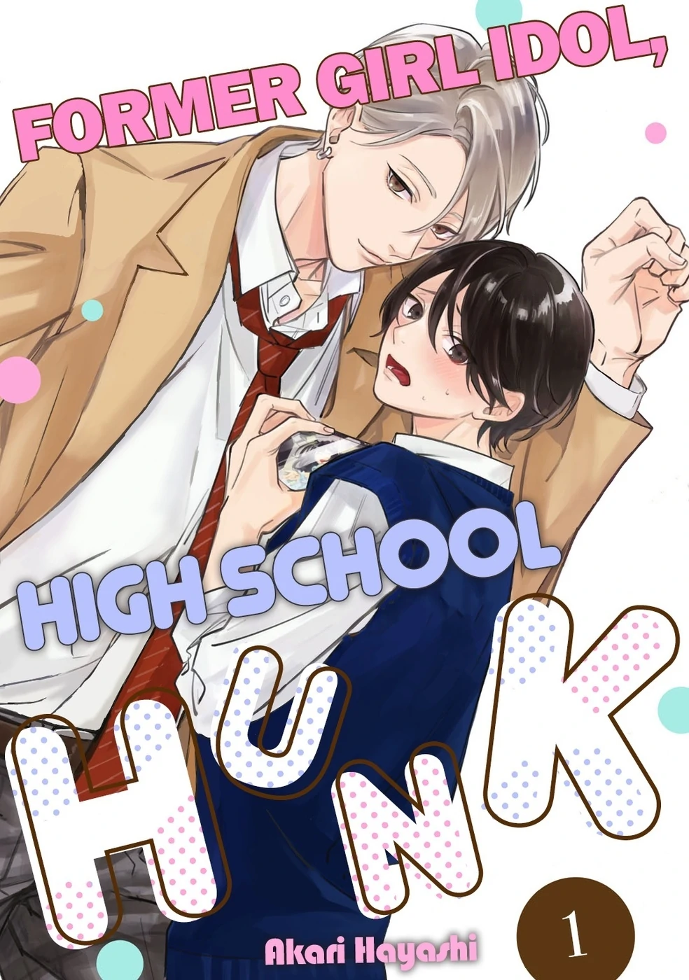 Former Girl Idol, High School Hunk [Official] - Chapter 1 manhwa