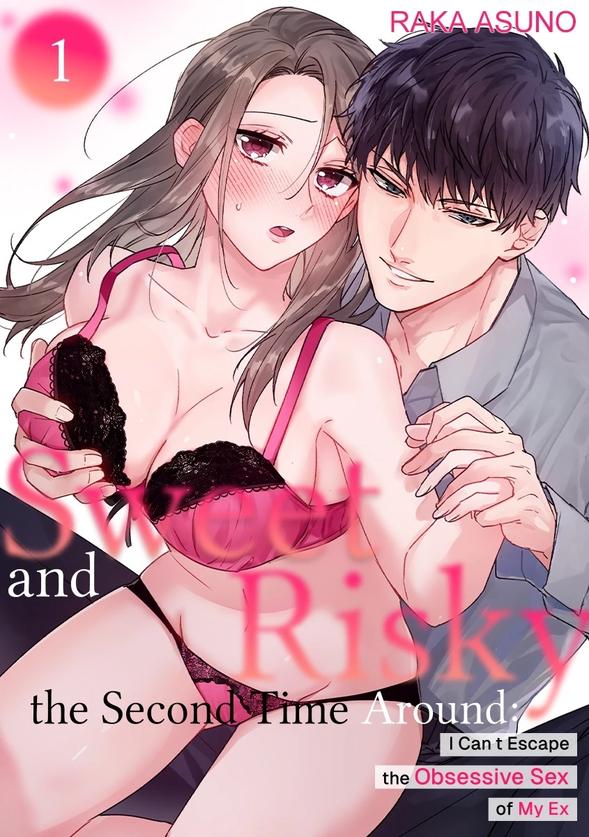 Sweet and Risky the Second Time Around: I Can’t Escape the Obsessive Sex of My Ex [Official] - Chapter 1 manhwa