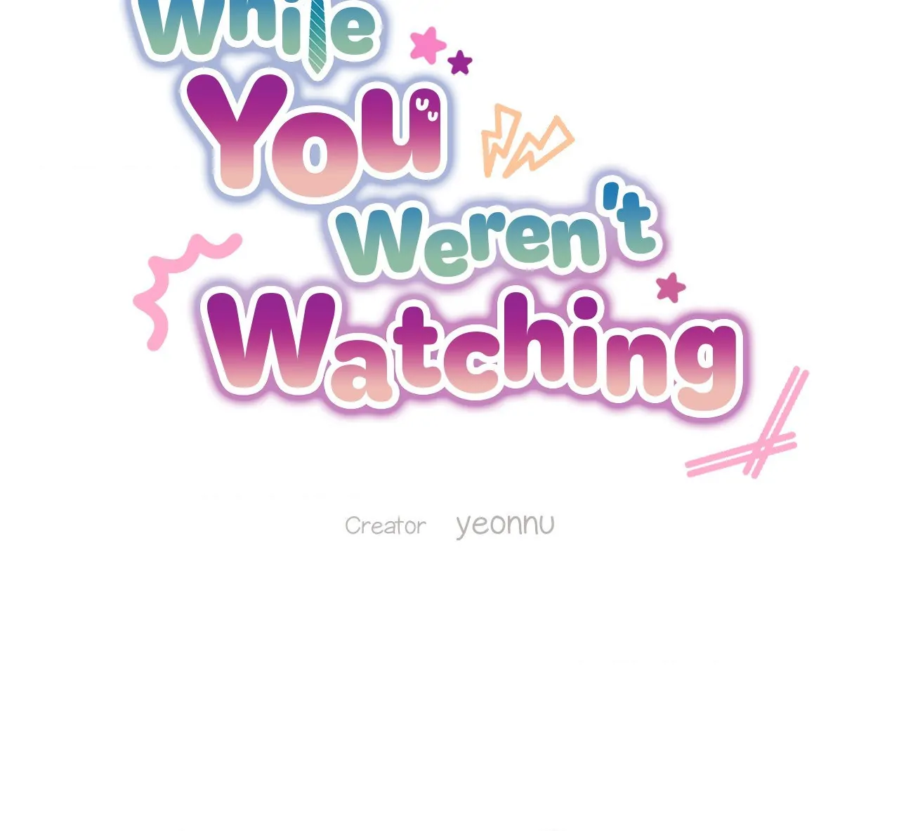 While You Weren’t Watching [Official] - Chapter 6 manhwa