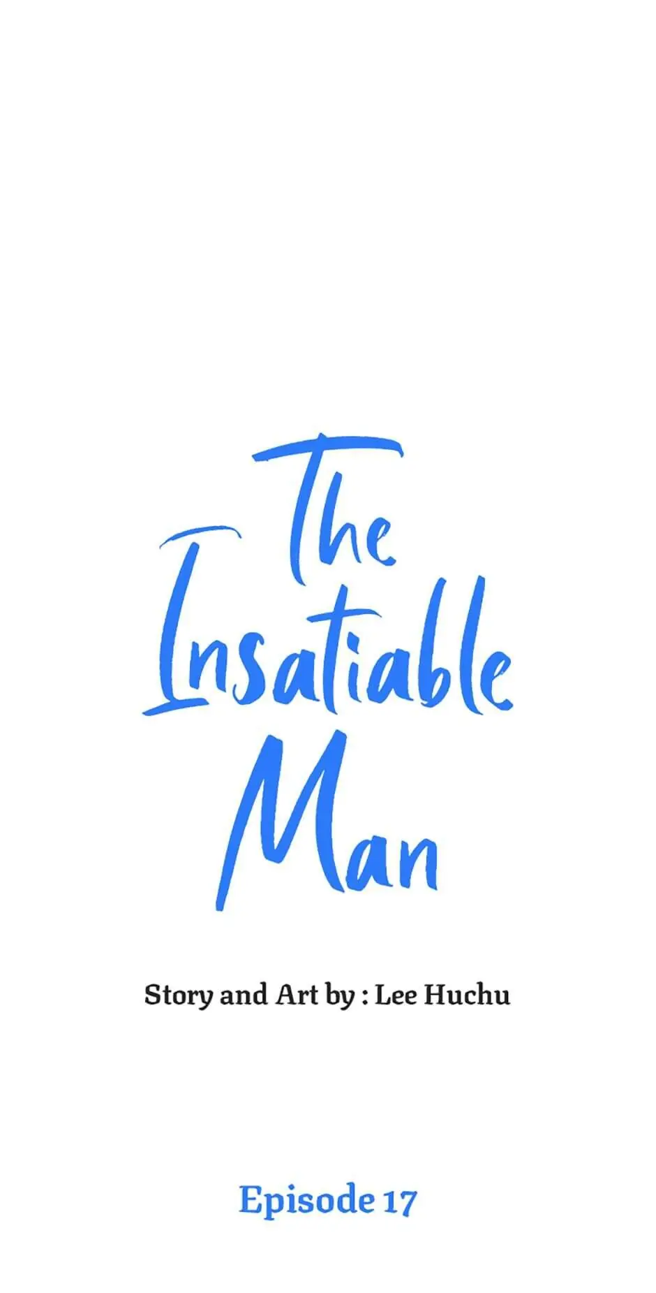 The Insatiable Man [Mature] - Chapter 17 manhwa