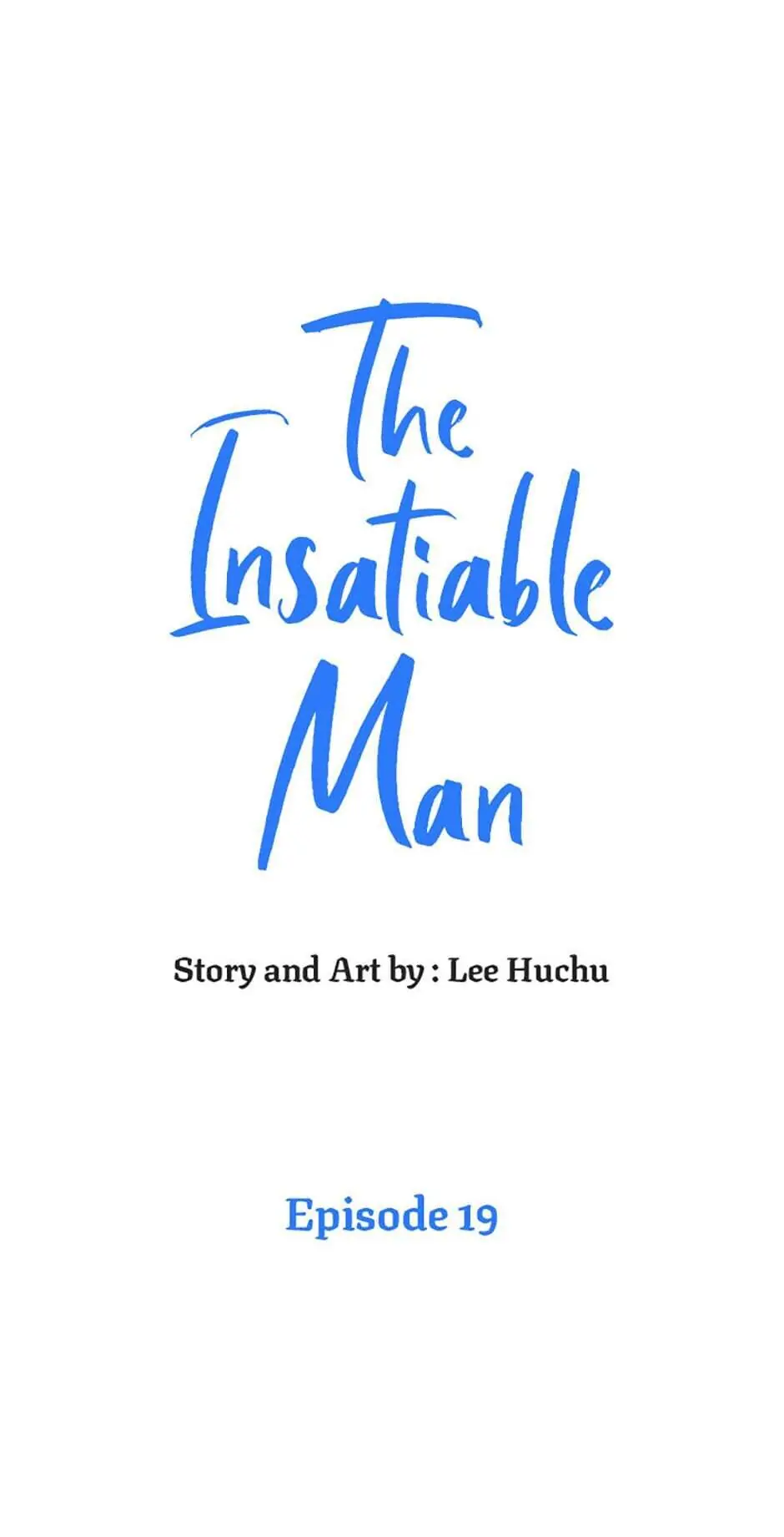 The Insatiable Man [Mature] - Chapter 19 manhwa
