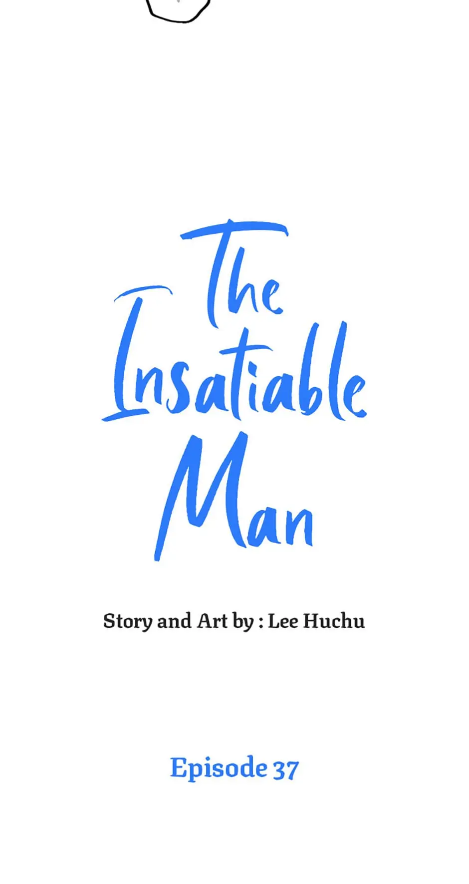 The Insatiable Man [Mature] - Chapter 37 [R15] manhwa