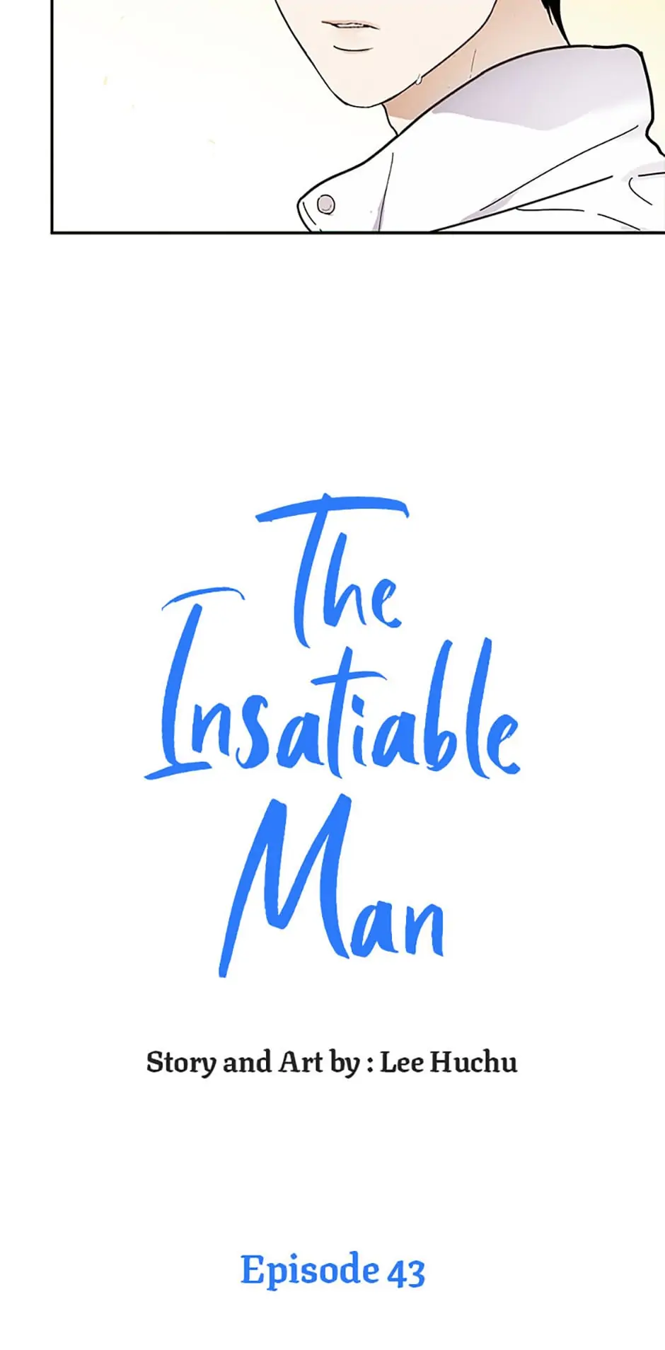 The Insatiable Man [Mature] - Chapter 43 manhwa